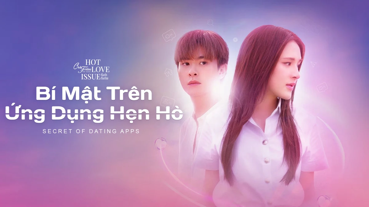 Phim Không Thể Dừng Yêu - Club Friday Hot Love Issue: Secret of Dating Apps (2024)
